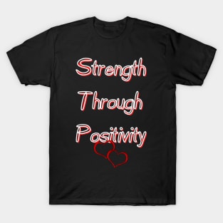 Strength through positivity T-Shirt